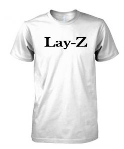 Lay-Z tshirt