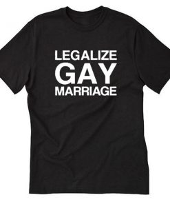 Legalize Gay Marriage Tshirt