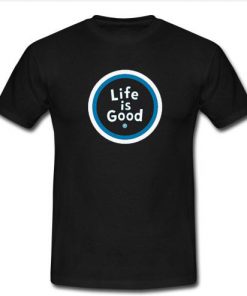 Life Is Good T-Shirt  SU