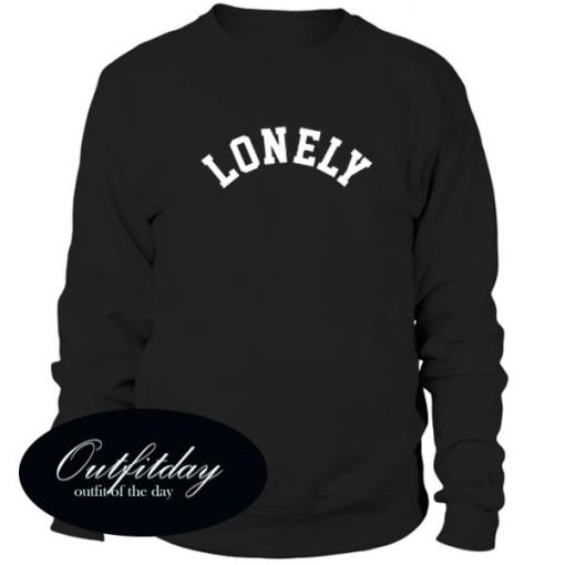 Lonely Sweatshirt