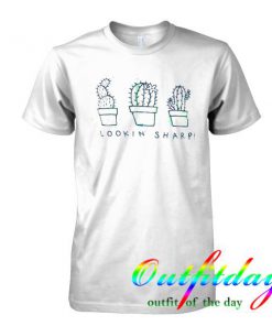 Lookin sharp cactus tshirt