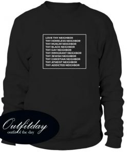 Love Thy Neighbor Sweatshirt