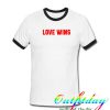 Love wins ringer tshirt