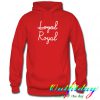 Loyal Royal hoodie