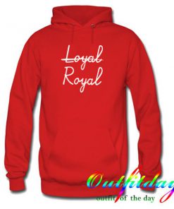 Loyal Royal hoodie