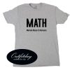 MATH Mental Abuse To Humans Tshirt