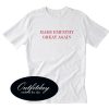 Make Empathy Great Again T shirt