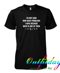 Math Is One Of Them tshirt