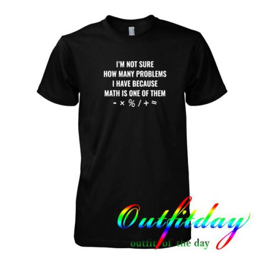 Math Is One Of Them tshirt