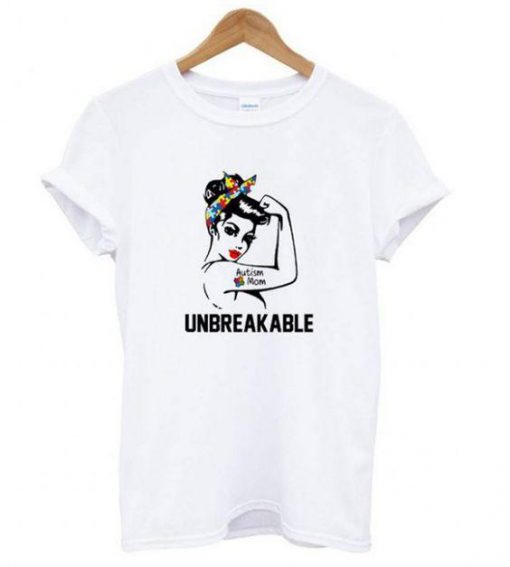 Mom Autism Unbreakable T shirt Ez025