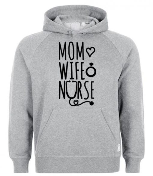 Mom Love Wife Nurse Hoodie