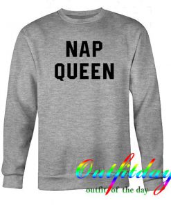 Nap queen sweatshirt