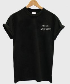 Nicest Asshole T-Shirt  SU