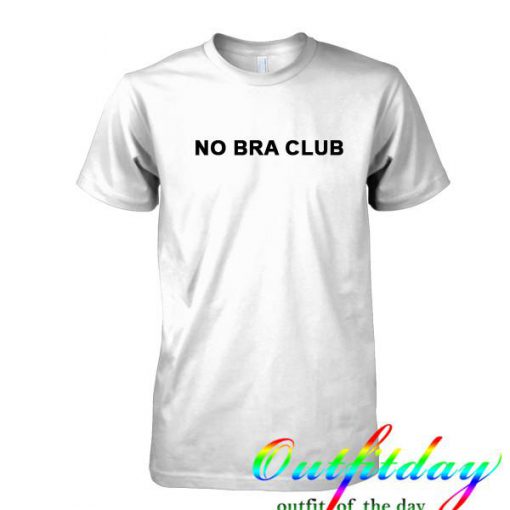No Bra Club Tshirt