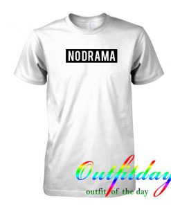 No Drama tshirt