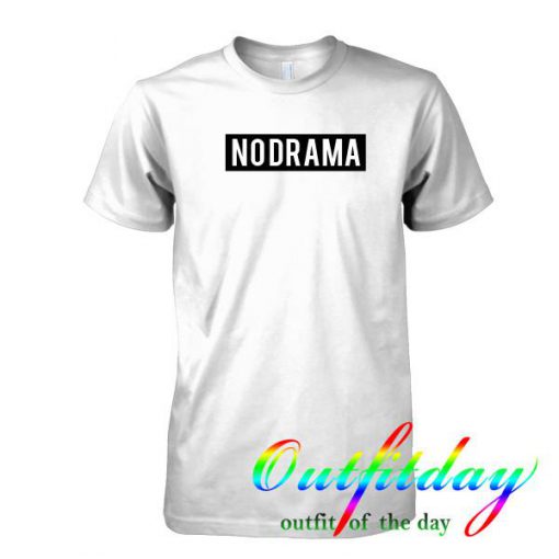 No Drama tshirt