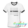 No Thanks leave me alone ringer tshirt