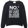 No You’are wrong Sweatshirt Ez025