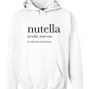 Nutella the only reason Hoodie Ez025