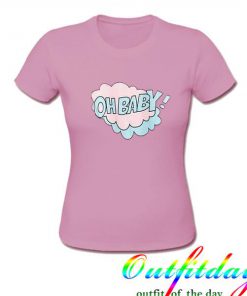 Oh Baby Tshirt