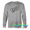 Oops Sweatshirt