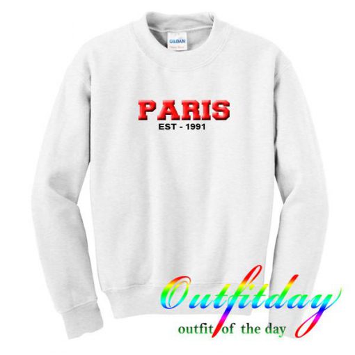 Paris est 1991 sweatshirt