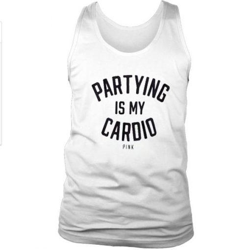 Partying Is My Cardio Tanktop