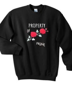 Property Of None Sweatshirt Ez025