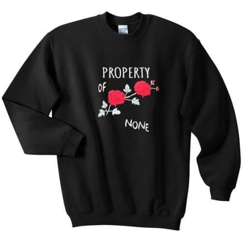 Property Of None Sweatshirt Ez025