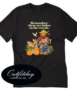 Remember There Are Babes T-Shirt