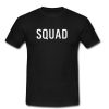 SQUAD t shirt