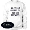 Salty Hair Coconut Oil Sweatshirt