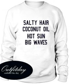 Salty Hair Coconut Oil Sweatshirt