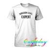 Sarcasm Level Expert tshirt