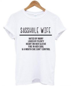 Sasshole Wife T Shirt Ez025