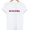 See You In Hell T-Shirt  SU