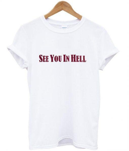 See You In Hell T-Shirt  SU