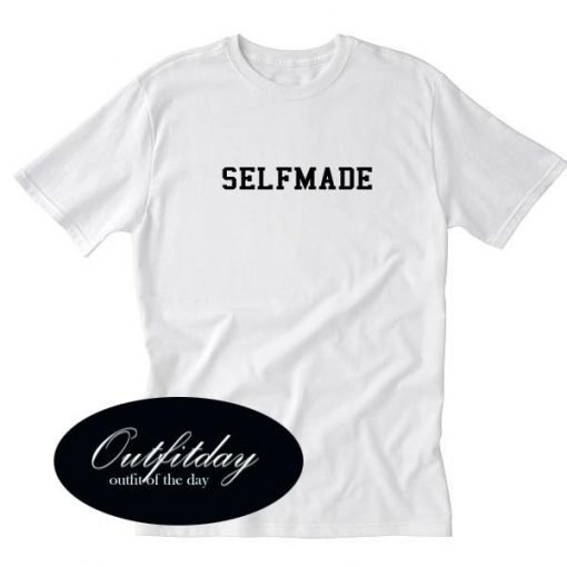 Selfmade T Shirt