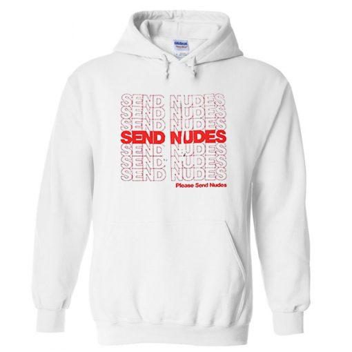 Send Nudes Please Send Nudes Hoodie Ez025