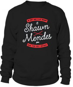 Shawn Mendes We Dont Have To Be Ordinary Sweatshirt