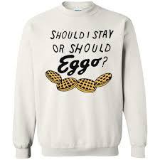 Should I stay or should eggo Sweatshirt   SU