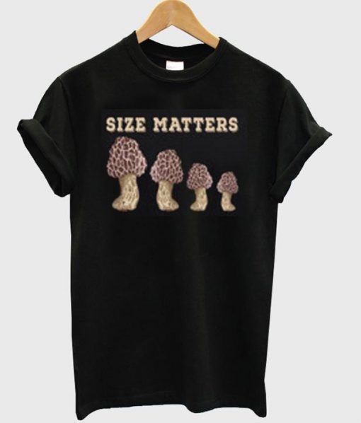 Size Matters T Shirt Ez025