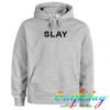 Slay hoodie