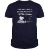 Sometimes I Need To Be Alone And Listen To Lester Young T-Shirt  SU