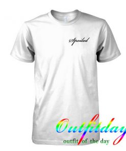 Spoiled tshirt