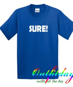 Sure! tshirt