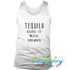 TEQUILA Because It's Mexico Somewhere tanktop