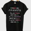 Teach Like Friends T Shirt Ez025