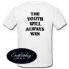 The Youth Will Always Win T Shirt Back