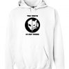 The truth Is Out There Hoodie Ez025